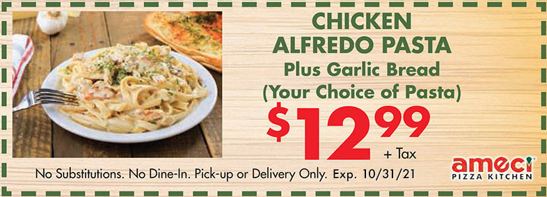 Ameci Pizza and Pasta Printable Coupon Chicken Alfredo Pasta & Garlic Bread Only $12.99