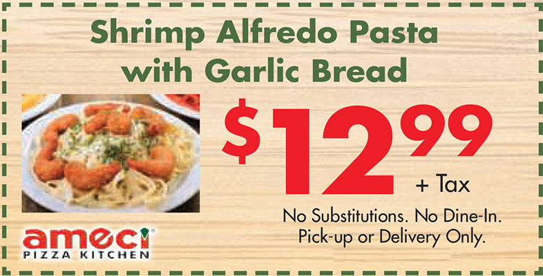 Amici's East Coast Pizzeria Printable Coupon Shrimp Alfredo Pasta with Garlic Bread for $12.99 Only