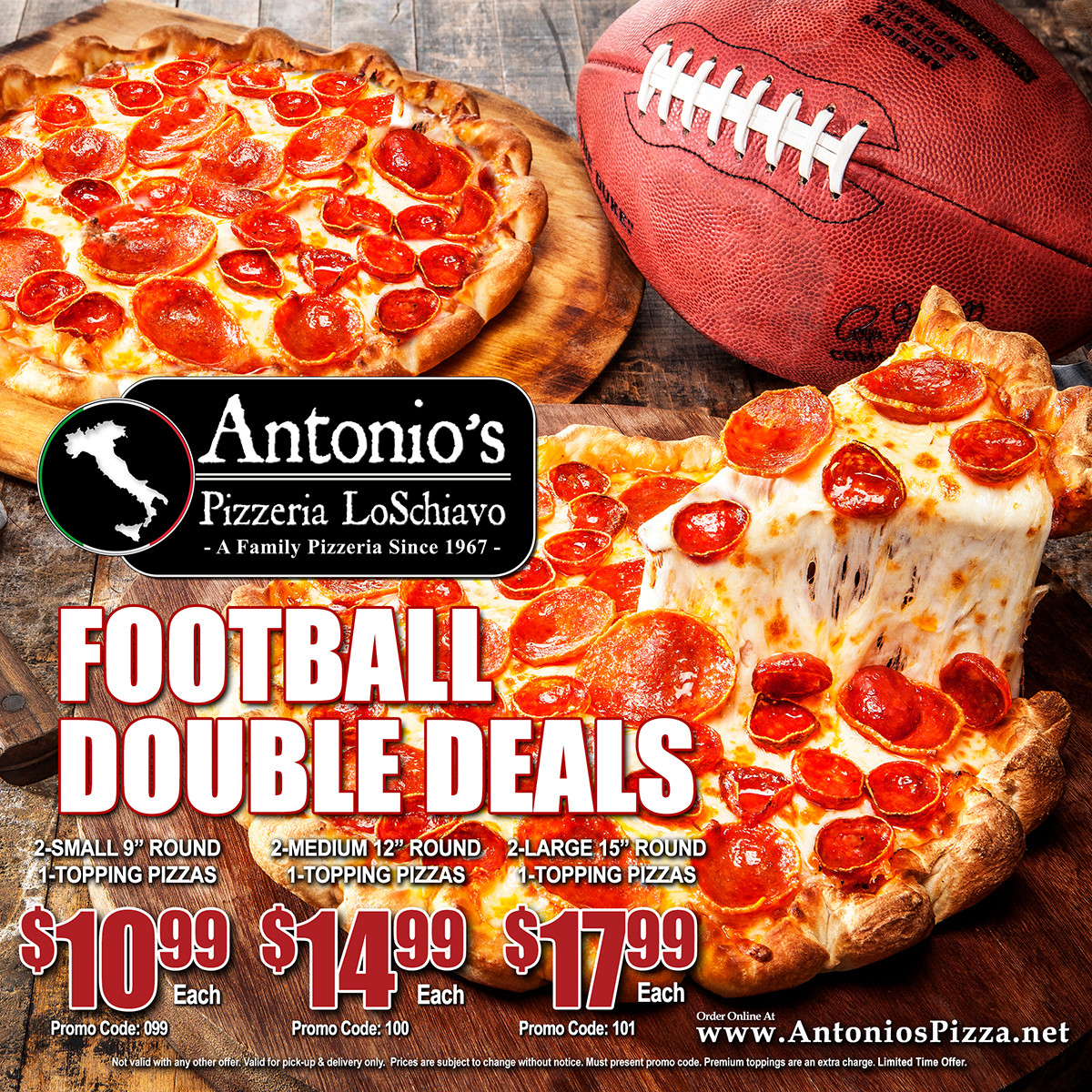 Antonio's Pizza Printable Coupon Double Deal (Medium): 2 Medium 12-inch Round 1-Topping Pizzas for $12.99 Each