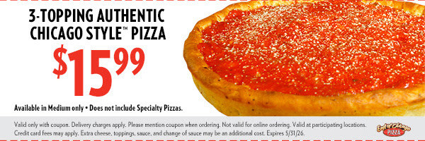 East of Chicago  Printable Coupon Get 3-Topping Authentic Chicago Style Medium Pizza for $15.99