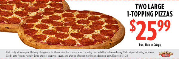 East of Chicago  Printable Coupon Get Two Large 1-Topping Pizzas For $25.99