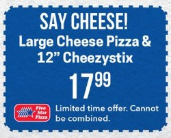 Five Star Pizza Printable Coupon Large Cheese Pizza and 12