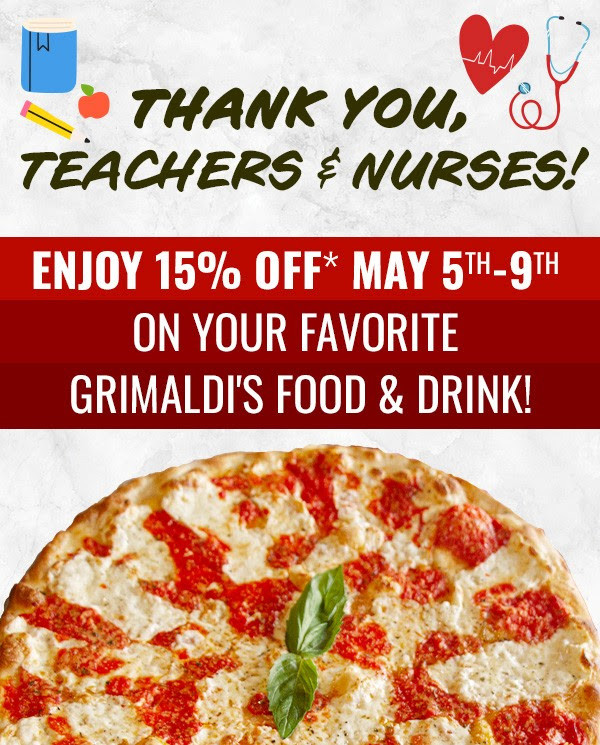 Grimaldi's Printable Coupon [Teacher and Nurses Appreciation] Teachers & Nurses Get 15% Off