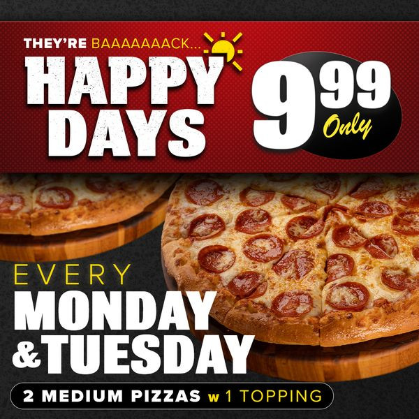 Happy's Pizza Printable Coupon [Monday & Tuesday] Enjoy 2 Medium Pizzas w/ 1 Topping for $9.99 Each