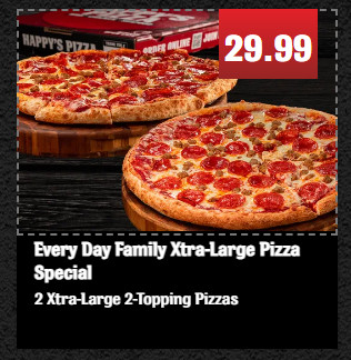 Happy's Pizza Printable Coupon Get Every Day Family Large Pizza Special for $24.99