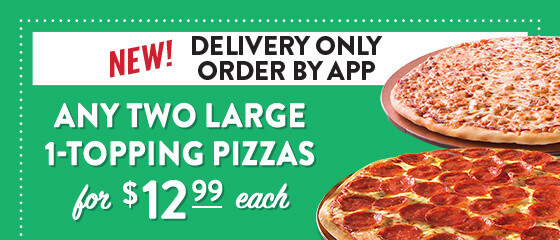 LaRosa's Pizzeria Printable Coupon Get Two Large 1?Topping Pizzas for $25.99