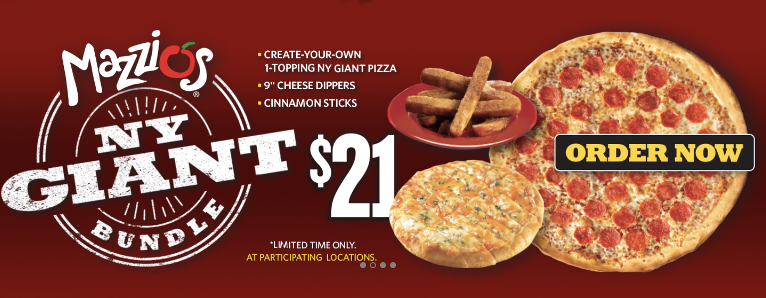 Mazzio's Printable Coupon NY Giant Bundle: 1 Topping NY Giant Pizza, Cheese Dippers, Cinnamon Sticks for $21