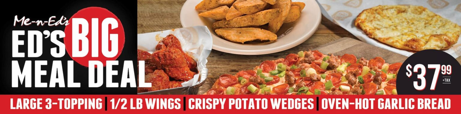 Me-N-Ed's Pizza Printable Coupon Large 3-Topping Pizza, 1/2lb Wings, Potato Wedges & Garlic Bread for $37.99