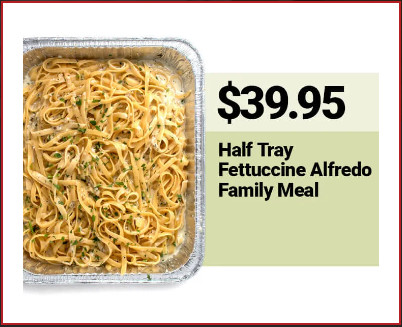 Russo's New York Pizzeria Printable Coupon Half Tray Fettuccine Alfredo Family Meal - $39.95