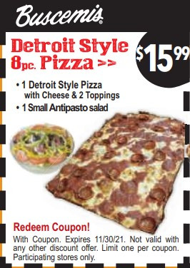 Original Buscemis Pizza Printable Coupon Get an 8 Slice Detroit Style Pizza with 2 Toppings and Small Antipasto Salad for $15.99