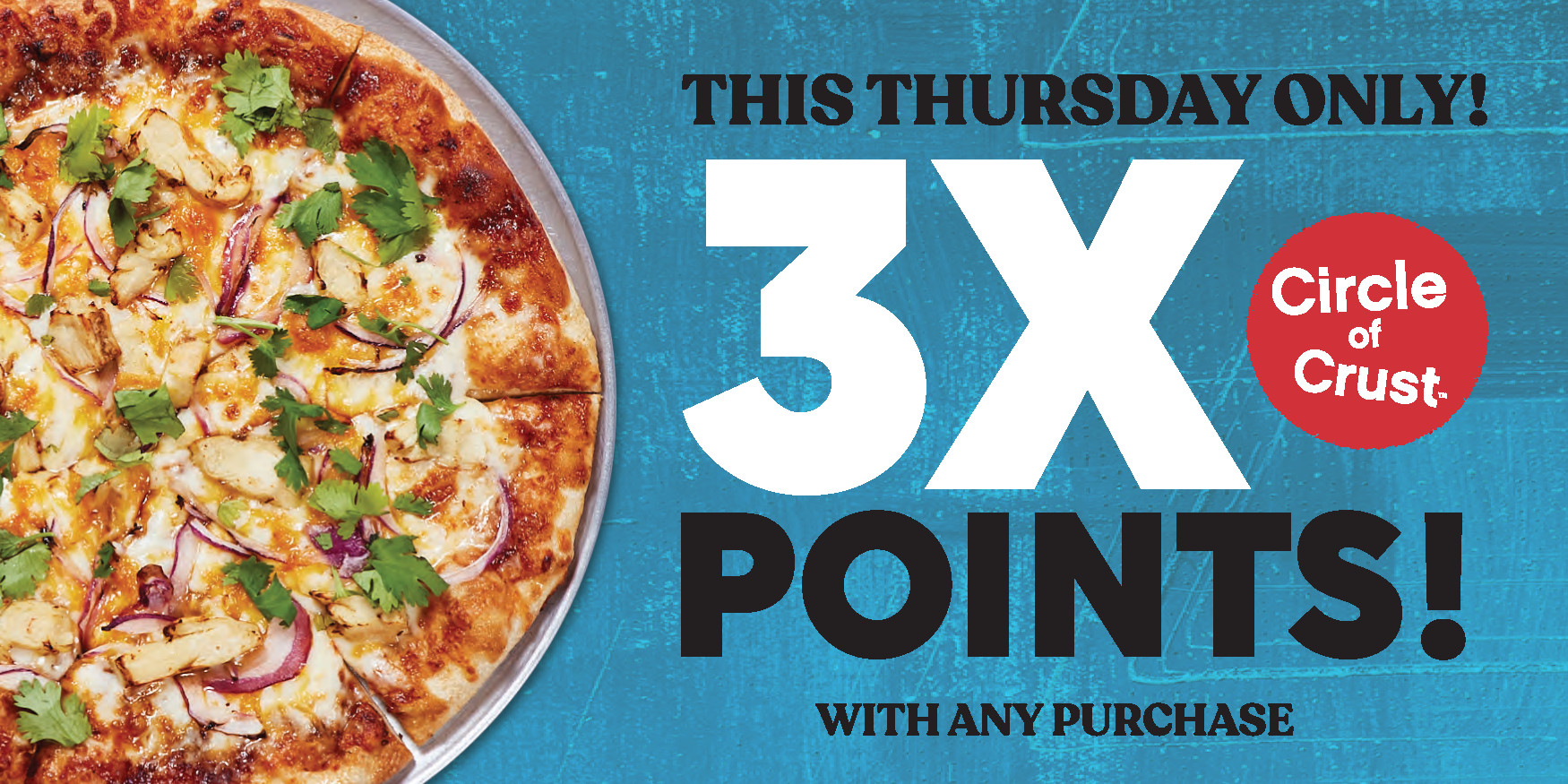 Pie Five Pizza Printable Coupon Today only (this Thursday only) -Double Points for Circle of Crust Members