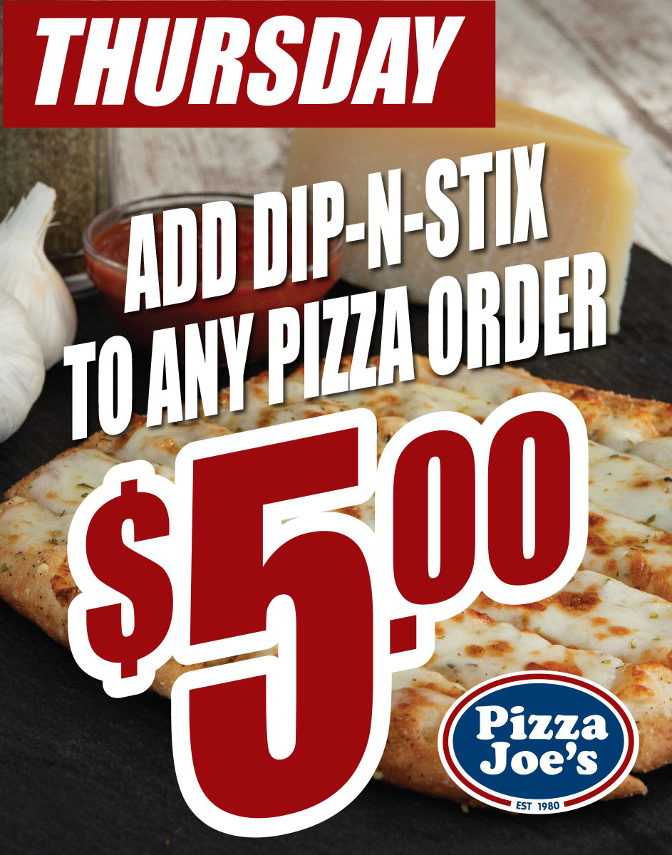 Pizza Joe's Printable Coupon Thursdays: Add Dip-N-Stix to Any Pizza Order for Only $5