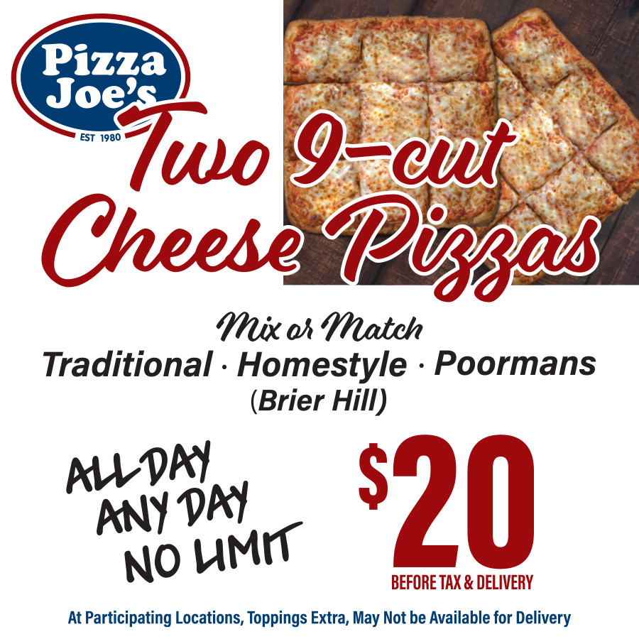 Pizza Joe's Printable Coupon Get Two 9-Cut Cheese Pizzas for $20