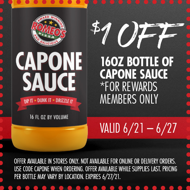 Romeo's Pizza Printable Coupon Romeo's Rewards: Get $1 Off A 16 Ounce Bottle of Romeo's Famous Capone Sauce