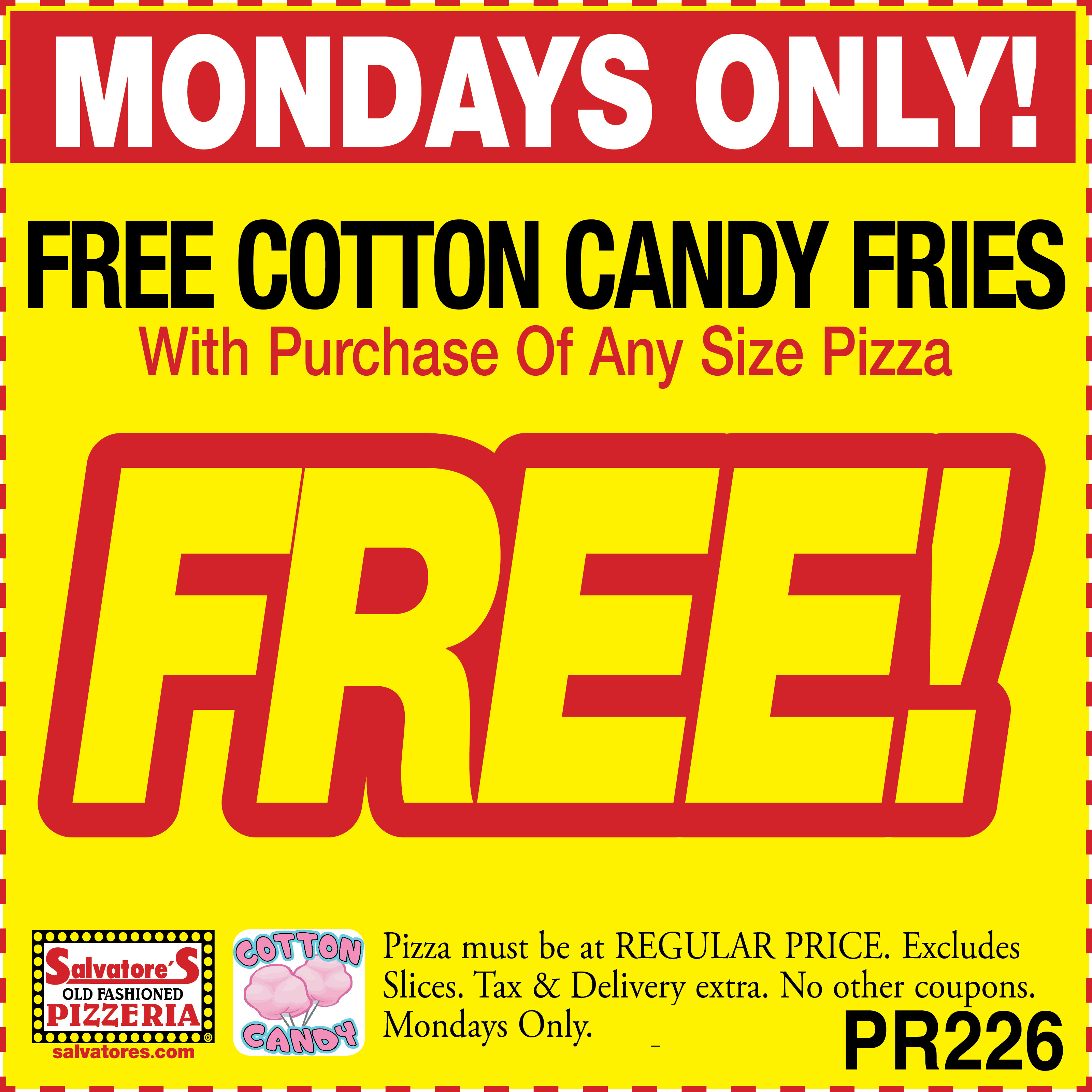 Salvatore's Pizzeria Printable Coupon Printable & Online Coupon - Mondays: Free Cotton Candy Fries with Purchase of Any Size Pizza
