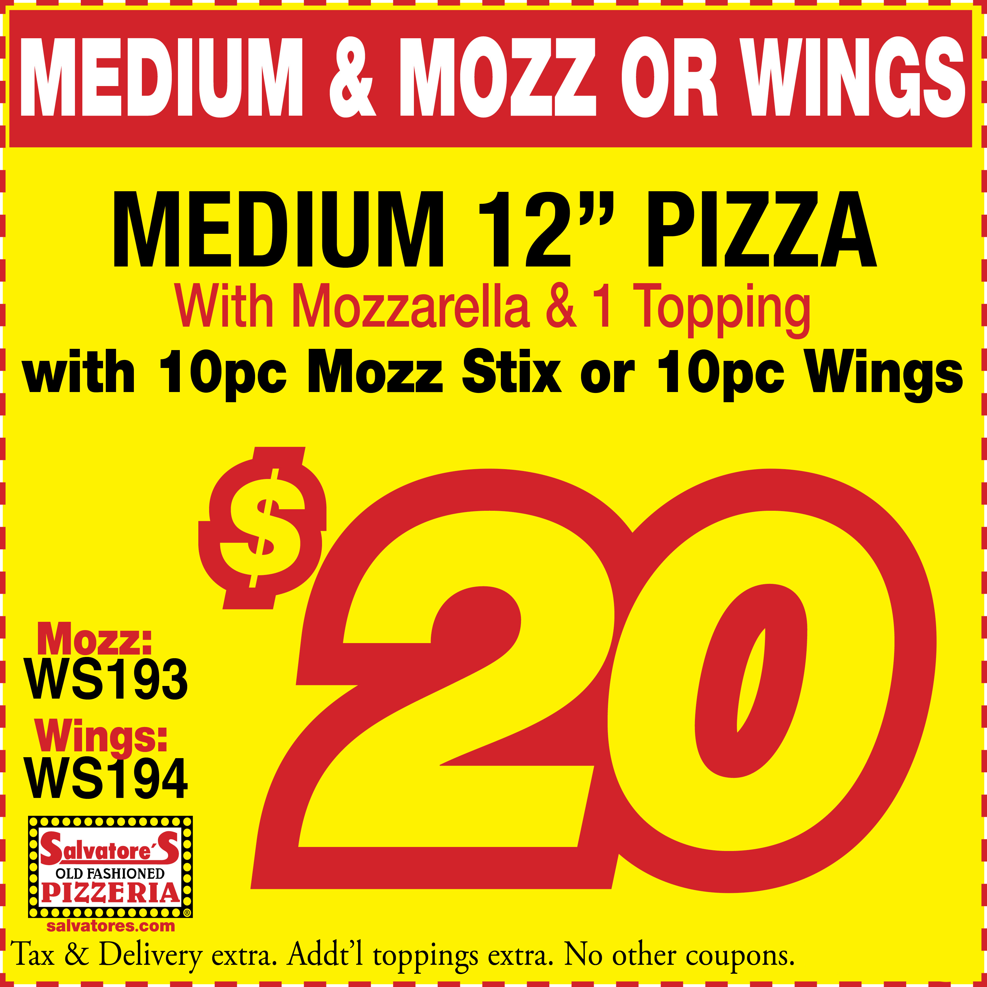 Salvatore's Pizzeria Printable Coupon Medium & Mozz: Medium 12-inch Pizza + 10pc Mozz Only $20