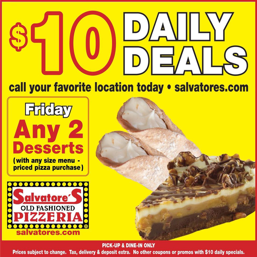 Salvatore's Pizzeria Printable Coupon Enjoy Any 2 Desserts for $10 with Any Pizza Purchase