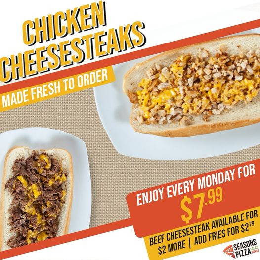 Seasons Pizza  Printable Coupon Monday Special: Get Chicken Cheesesteak for $7.99