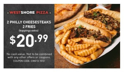 Westshore Pizza Printable Coupon Get 2 Philly Cheesteaks and 2 Fries for $20.99